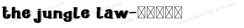 the jungle law字体转换